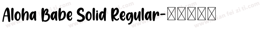 Aloha Babe Solid Regular字体转换